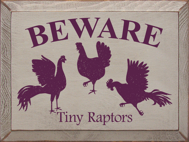 Beware: Tiny Raptors |Funny Farm Wood Signs | Sawdust City Wood Signs Wholesale