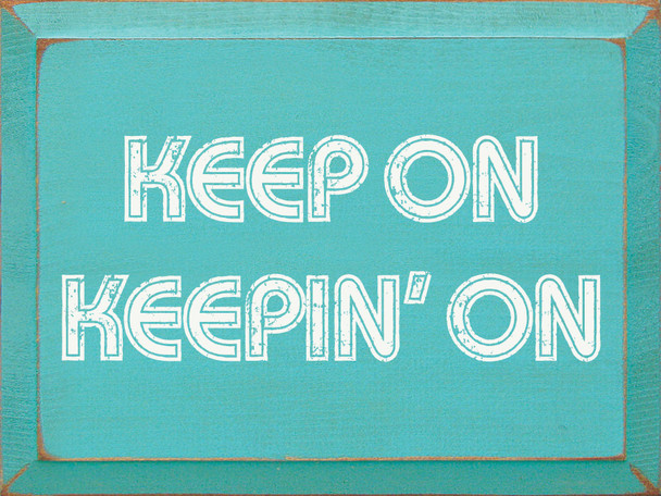 Keep On Keepin' On