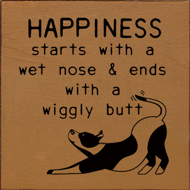 Happiness Starts With A Wet Nose & End With A Wiggly Butt | Wooden Dog Signs | Sawdust City Wood Signs Wholesale