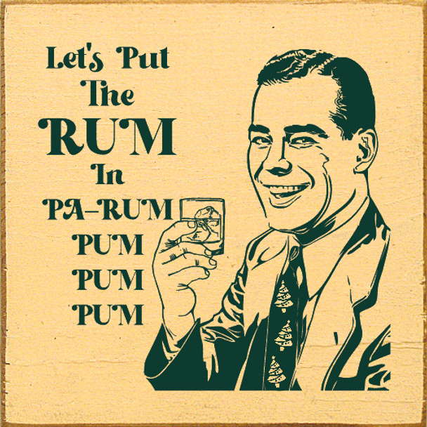 Let's Put The Rum in Pa-Rum Pum Pum Pum | Funny Wood Signs | Sawdust City Wood Signs Wholesale