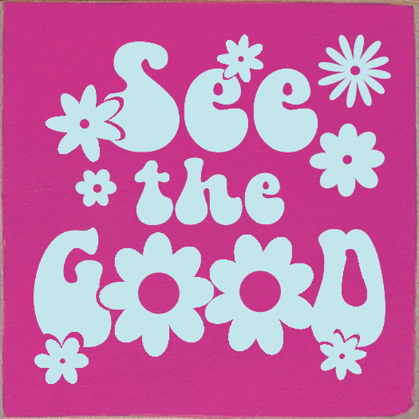 See The Good (Groovy) | Shown in Blush with Baby Aqua | Wooden Inspirational Signs | Sawdust City Wood Signs Wholesale