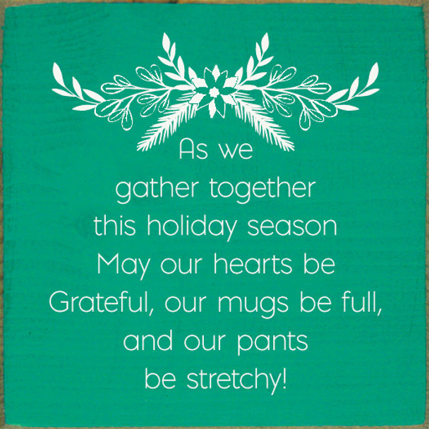 As we gather together this holiday season...