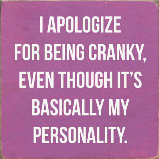 Wholesale Wood Sign: I apologize for being cranky...