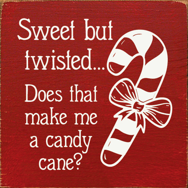 Wholesale Wood Sign: Sweet but twisted...candy cane