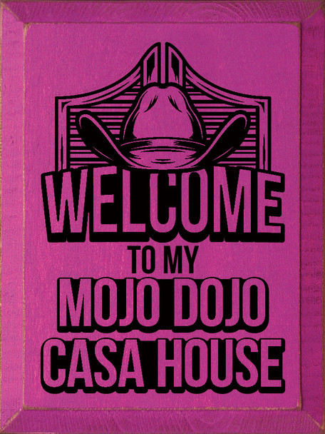 Wholesale Wood Sign: Welcome to my Mojo Dojo Casa House