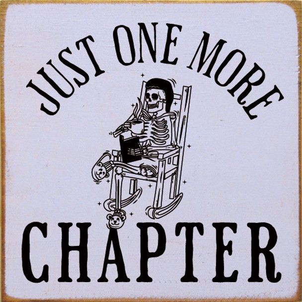 Wholesale Wood Sign: Just one more chapter (skeleton reading)