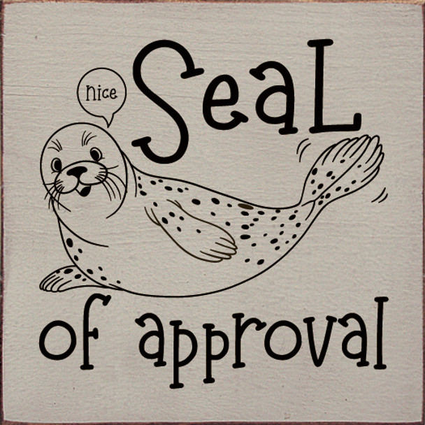 Wholesale Wood Sign: Seal of Approval (seal saying "nice")