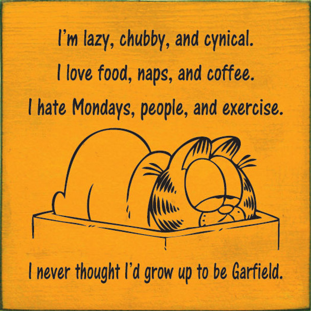 I Never Thought I'd Grow Up To Be Garfield. Wholesale Wood Sign