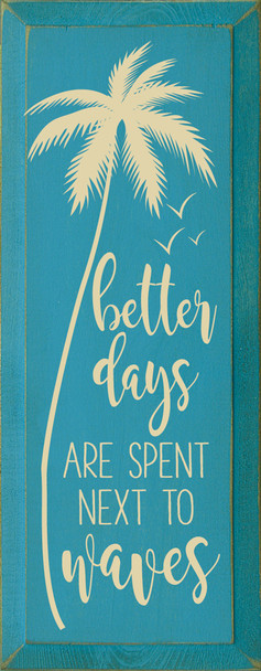 Wholesale Wood Sign - Better days are spent next to waves