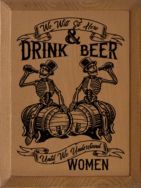Wholesale Wood Sign - We will sit here & drink beer until we