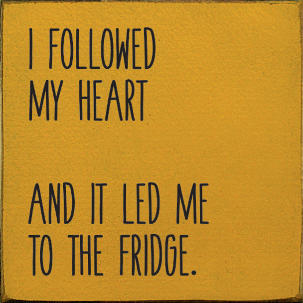 Wholesale Wood Sign - I followed my heart and it led me to...