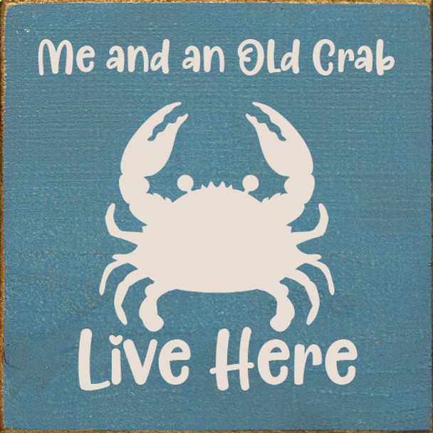 Wholesale Wood Sign - Me and an Old Crab Live Here