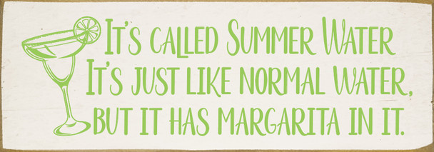 It's called Summer Water. It's just like normal water, but it has margarita in it. | Bulk Funny Signs