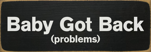 Baby Got Back (problems) | Sawdust City Wholesale