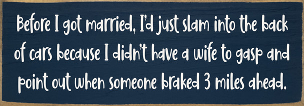 Before I got married... Funny Wood Sign | Sawdust City Signs