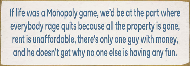 If life was a Monopoly game... Funny Wood Sign | Sawdust City Signs