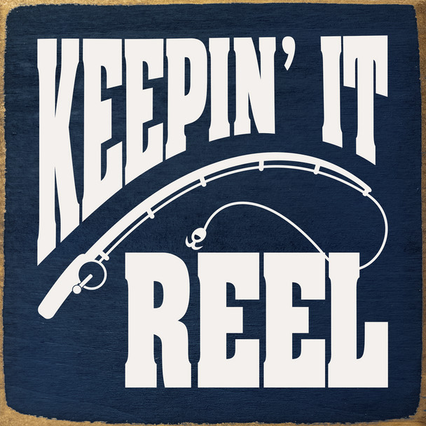 Keepin' It Reel (fishing pole) Wood Sign | Sawdust City Signs