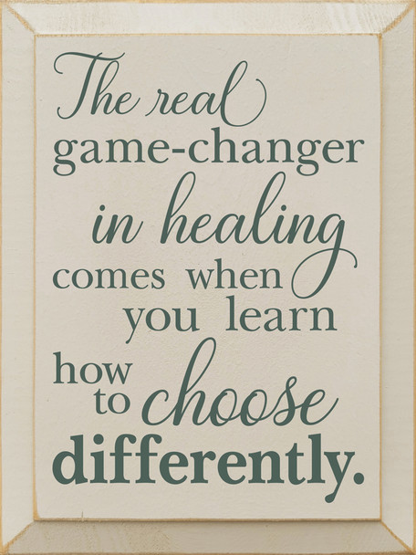 The real game-changer in healing...Inspirational Wood Sign | Sawdust City Signs