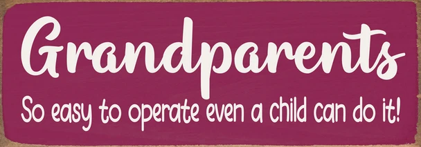 Grandparents - So easy to operate... | Sawdust City Wood Signs