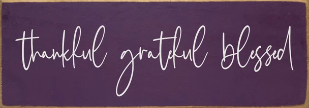 thankful grateful blessed | Sawdust City Wood Signs