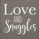 Love & Snuggles | Sawdust City Wood Signs - Old Anchor Gray & Cottage White