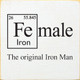 Fe-male: The original Iron Man | Wood Wholesale Signs | Sawdust City Wood Signs