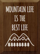 Mountain Life Is The Best Life | Camping Wood Sign | Sawdust City Wholesale Signs