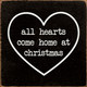 All Hearts Come Home At Christmas |Christmas Wood  Sign| Sawdust City Wholesale Signs