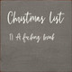 Christmas List 1. A Fucking Break |Funny Christmas Wood  Sign| Sawdust City Wholesale Signs