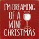 I'm Dreaming Of A Wine Christmas (Wine Glass)|Christmas Wood  Sign| Sawdust City Wholesale Signs