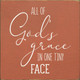 All Of God's Grace In One Tiny Face| Wooden  Sign| Sawdust City Wholesale Signs