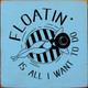 Floatin' is all I want to do (Woman)|Lakeside Wood Sign| Sawdust City Wood Signs Wholesale