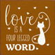 Love is a four legged word (Cat)|Wooden Cat Signs | Sawdust City Wood Signs Wholesale