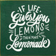 If Life Gives You Lemons Then Make Lemonade |Inspirational Wood Signs | Sawdust City Wood Signs Wholesale