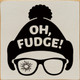 Oh Fudge! |Hunting Wood Signs | Sawdust City Wood Signs Wholesale