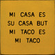 Mi Casa Es Su Casa But Mi Taco Es Mi Taco  | Wooden Taco Signs | Sawdust City Wood Signs Wholesale