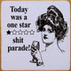 Today Was A One Star Shit Parade!  | Funny Wooden Signs | Sawdust City Wood Signs Wholesale