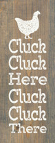 Cluck Cluck Here, Cluck Cluck There |  Farmhouse Animal Signs | Sawdust City Wood Signs Wholesale