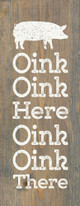 Oink Oink Here, Oink Oink There |  Farmhouse Animal Signs | Sawdust City Wood Signs Wholesale