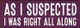 As I suspected I was right all along | Funny Wooden Signs | Sawdust City Wood Signs Wholesale