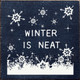 Winter Is Neat | Wooden Seasonal Signs | Sawdust City Wood Signs Wholesale