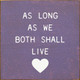 As Long As We Both Shall Live (Small) | Wooden Anniversary Signs | Sawdust City Wood Signs Wholesale