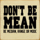 Don't Be Mean. Be Median, Range or Mode | Funny Math Signs | Sawdust City Wood Signs Wholesale