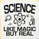 Science, Like Magic But Real | Educational Wood Signs | Sawdust City Wood Signs Wholesale