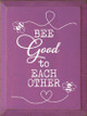 Bee Good To Each Other