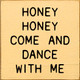Honey Honey Come And Dance With Me (Small)