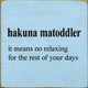 Hakuna Matoddler | Funny Wood Signs | Sawdust City Wood Signs Wholesale