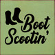 Boot Scootin'  | Western Wood Signs | Sawdust City Wood Signs Wholesale