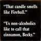 "That Candle Smells Like Fireball" "Us Non-Alcoholics Like To Call That Cinnamon, Becky." | Funny Wood Signs | Sawdust City Wood Signs Wholesale
