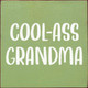Wholesale Wood Sign: Cool-Ass Grandma